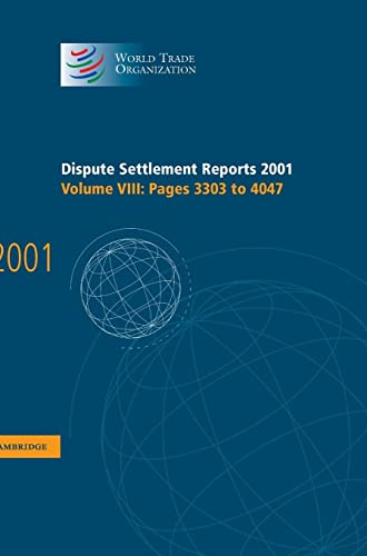 Dispute Settlement Reports 2001: Volume 8, Pages 3303-4047 (World Trade Organization Dispute Settlement Reports, Band 8)