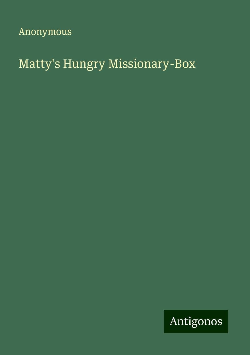Matty's Hungry Missionary-Box