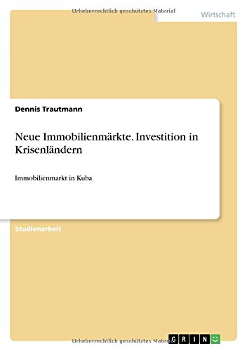 Neue Immobilienmärkte. Investition in Krisenländern: Immobilienmarkt in Kuba