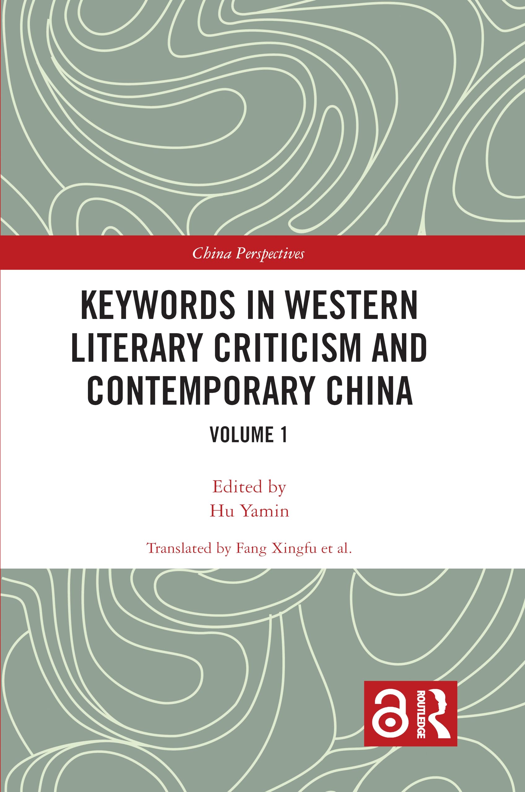 Keywords in Western Literary Criticism and Contemporary China: Volume 1 (China Perspectives, 1)