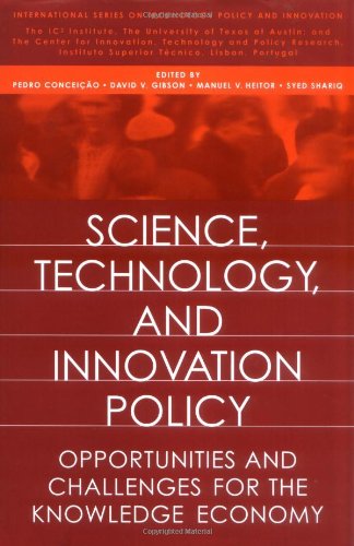 Science, Technology, and Innovation Policy: Opportunities and Challenges for the Knowledge Economy: Opportunities and Challenges for the 21st Century ... Series on Technology Policy and Innovation)