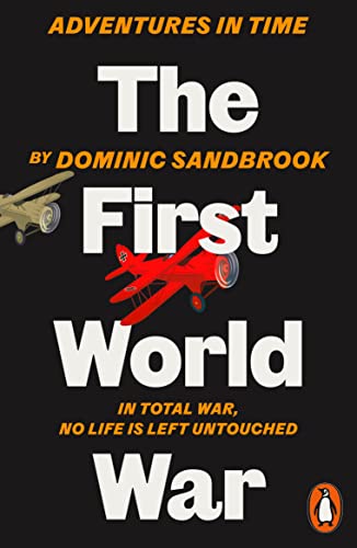 Dominic Sandbrook Adventures In Time, The First World War