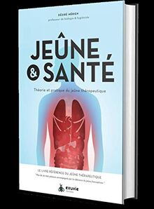 Jeûne & santé : théorie et pratique du jeûne thérapeutique