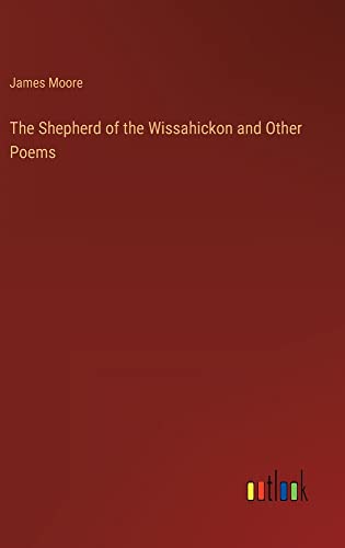 The Shepherd of the Wissahickon and Other Poems