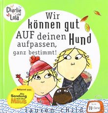 Charlie und Lola: Wir können gut auf deinen Hund aufpassen, ganz bestimmt!