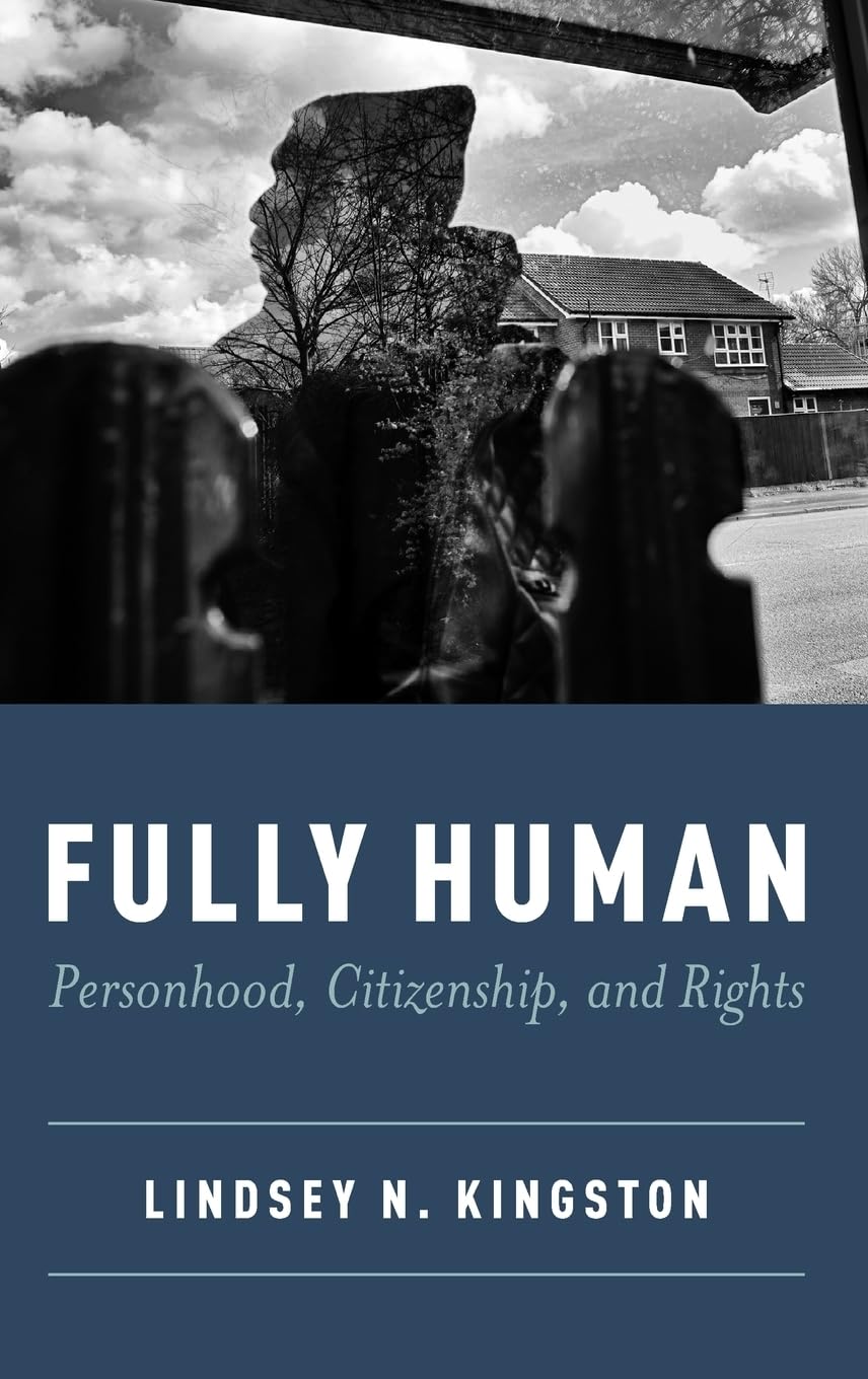 Fully Human: Personhood, Citizenship, and Rights