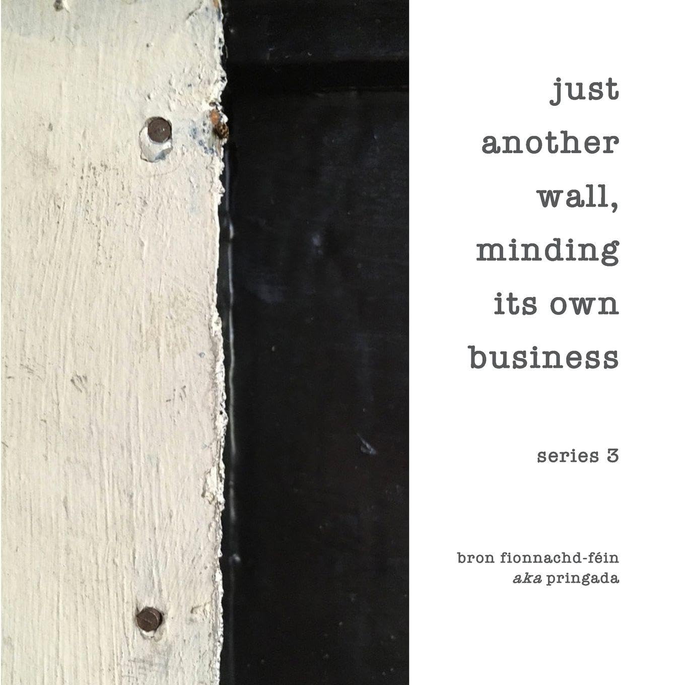 Just another wall, minding its own business, series 3