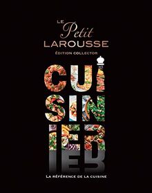 Le petit Larousse cuisinier : la référence de la cuisine