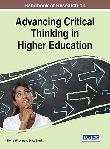 Handbook of Research on Advancing Critical Thinking in Higher Education (Advances in Higher Education and Professional Development)