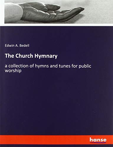 The Church Hymnary: a collection of hymns and tunes for public worship