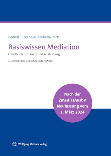 Basiswissen Mediation: Handbuch für Praxis und Ausbildung