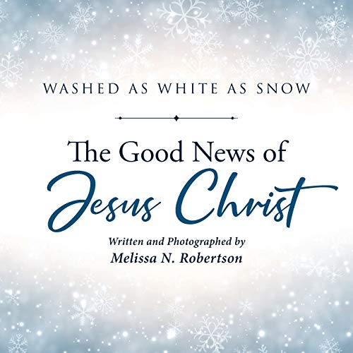 The Good News of Jesus Christ (Washed as White as Snow, Band 1)
