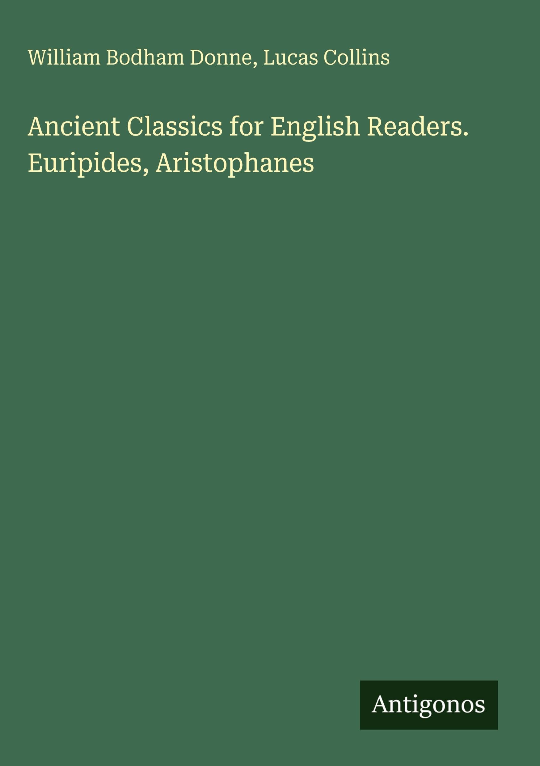 Ancient Classics for English Readers. Euripides, Aristophanes