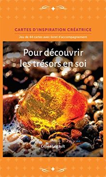 Pour découvrir les trésors en soi : Contient 44 cartes et 1 livret