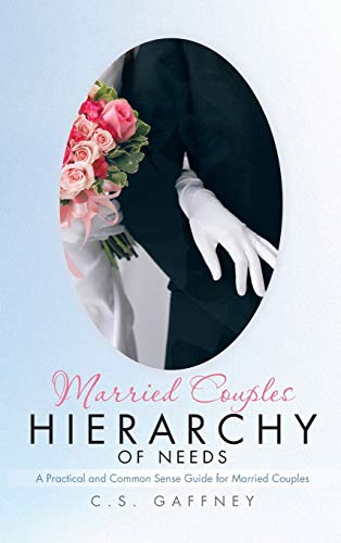 Married Couples Hierarchy of Needs: A Practical and Common Sense Guide for Married Couples