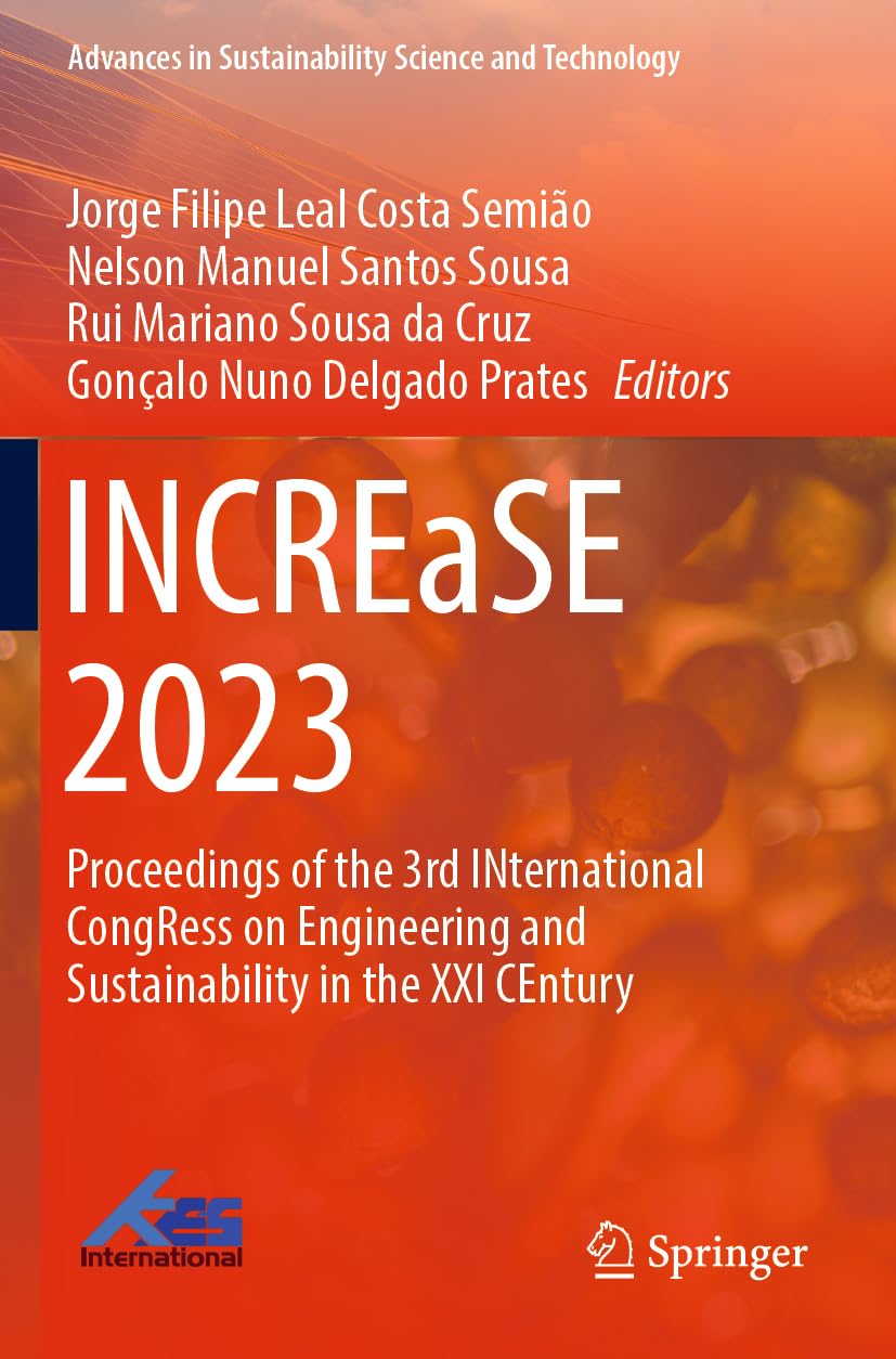 INCREaSE 2023: Proceedings of the 3rd INternational CongRess on Engineering and Sustainability in the XXI CEntury (Advances in Sustainability Science and Technology)