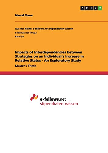 Impacts of Interdependencies between Strategies on an Individual's Increase in Relative Status - An Exploratory Study: Magisterarbeit