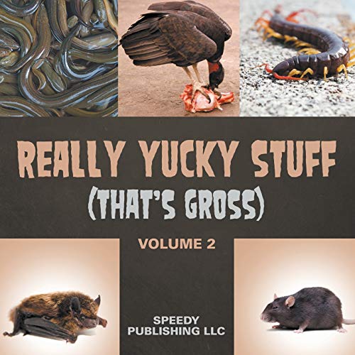 Really Yucky Stuff: That's Gross