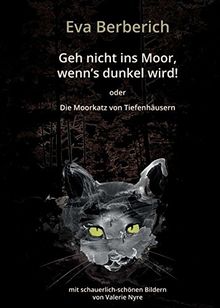 Geh nicht ins Moor, wenn’s dunkel wird!: Die Moorkatz von Tiefenhäusern