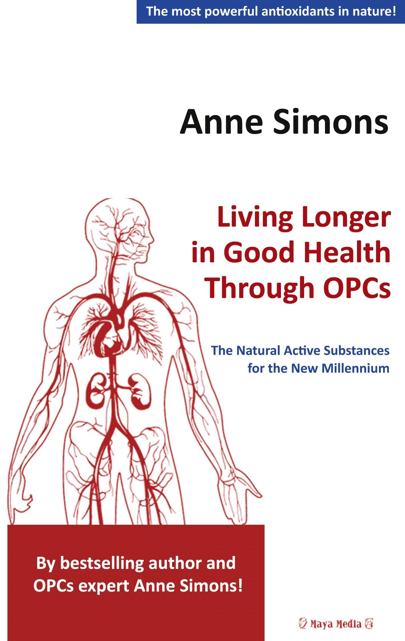Living Longer in Good Health Through OPCs: The Natural Active Substances for the New Millennium