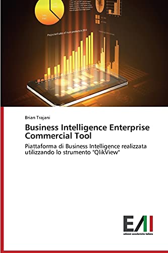 Business Intelligence Enterprise Commercial Tool: Piattaforma di Business Intelligence realizzata utilizzando lo strumento QlikView