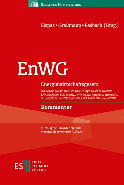 EnWG: Energiewirtschaftsgesetz mit AbLaV, ARegV, GasGVV, GasHDrLtgV, GasNEV, GasNZV, KAV, KraftNAV, LSV, MaStRV, NAV, NDAV, NetzResV, StromGVV, ... ... SysStabV, ÜNSchutzV, WasserstoffNEVKommentar