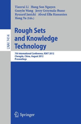 Rough Sets and Knowledge Technology: 7th International Conference, RSKT 2012, Chengdu, China, August 17-20, 2012, Proceedings (Lecture Notes in Computer Science)