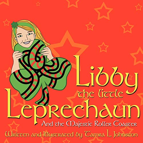 Libby The Little Leprechaun: And The Majestic Roller Coaster