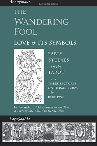 Valentin Tomberg The Wandering Fool, Love And Its Symbols, Early Studies On The Tarot