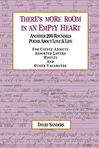 There’s More Room in an Empty Heart: Another 200 Roundels Poems About Love & Life