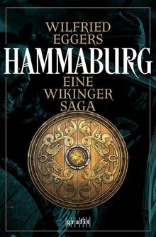 Hammaburg: Eine Wikinger-Saga von Eggers, Wilfried | Buch | Zustand gut