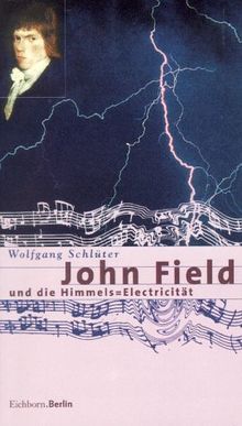 John Field und die Himmels- Electricität