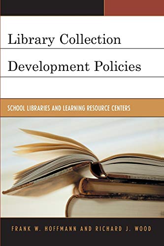 Library Collection Development Policies: School Libraries and Learning Resource Centers (Good Policy Good Practice) (Good Policy Good Practice, 2, Band 2)