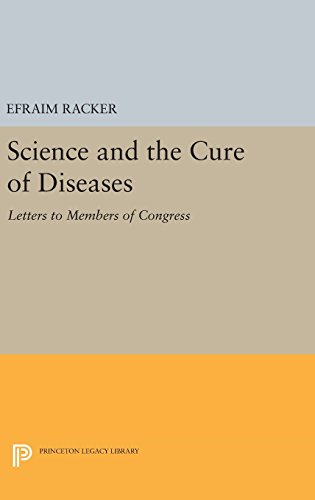 Efraim Racker Science And The Cure Of Diseases, Letters To Members Of Congress (Princeton Legacy Library)