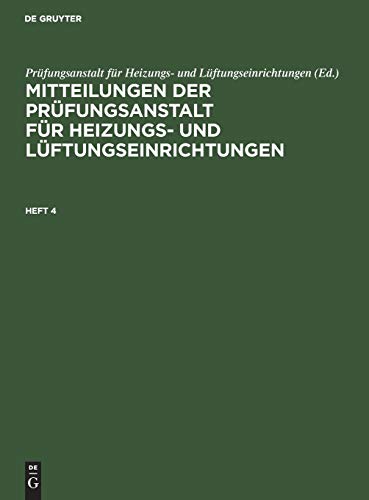 Mitteilungen der Prüfungsanstalt für Heizungs- und Lüftungseinrichtungen. Heft 4