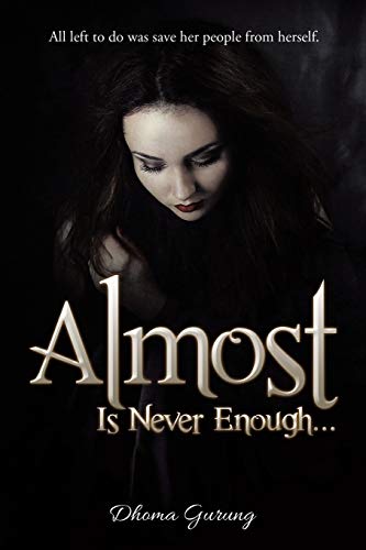 Almost: Is Never Enough . . .