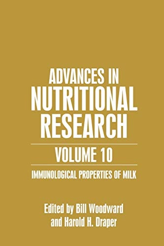 Advances in Nutritional Research Volume 10: Immunological Properties Of Milk (Advances in Nutritional Research, 10, Band 10)