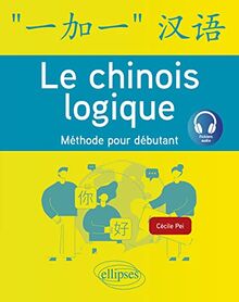 Le chinois logique : méthode pour débutant