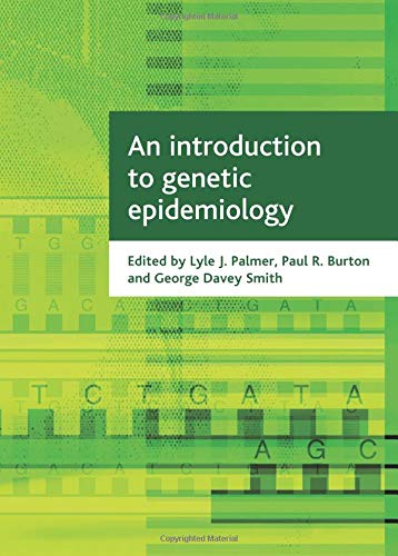 An introduction to genetic epidemiology (Health and Society Series)