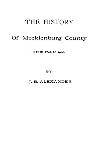 The History of Mecklenburg County [Nc]
