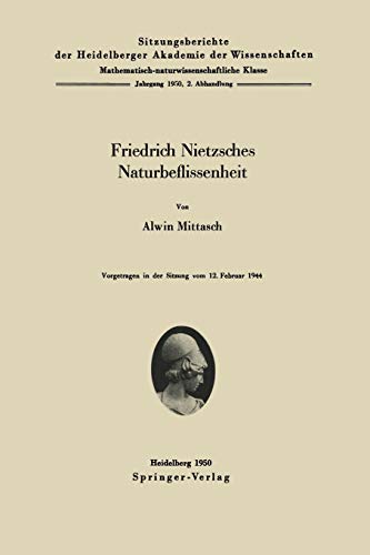Friedrich Nietzsches Naturbeflissenheit (Sitzungsberichte der Heidelberger Akademie der Wissenschaften, 1950 / 2)