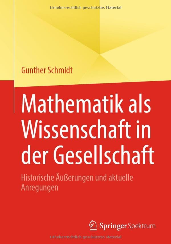 Mathematik als Wissenschaft in der Gesellschaft: Historische Äußerungen und aktuelle Anregungen