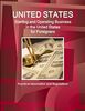 US Starting and Operating Business in the United States for Foreigners - Practical Information and Regulations (World Strategic and Business Information Library)