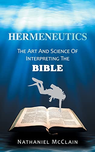 Hermeneutics: The Art and Science of Interpreting the Bible