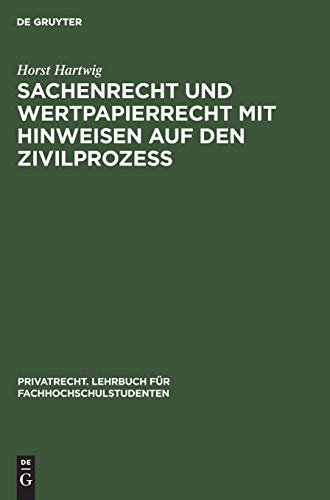 Sachenrecht und Wertpapierrecht mit Hinweisen auf den Zivilprozeß: Anhang: Grundbuch-Muster (Privatrecht. Lehrbuch für Fachhochschulstudenten, 4, Band 4)