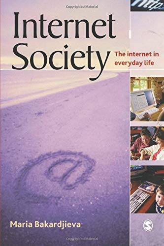Internet Society: The Internet in Everyday Life