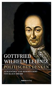 Gottfried Wilhelm Leibniz - Politisches Denken