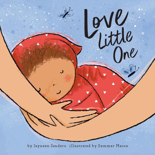 Love Little One: An enchanting gift book for babies and toddlers