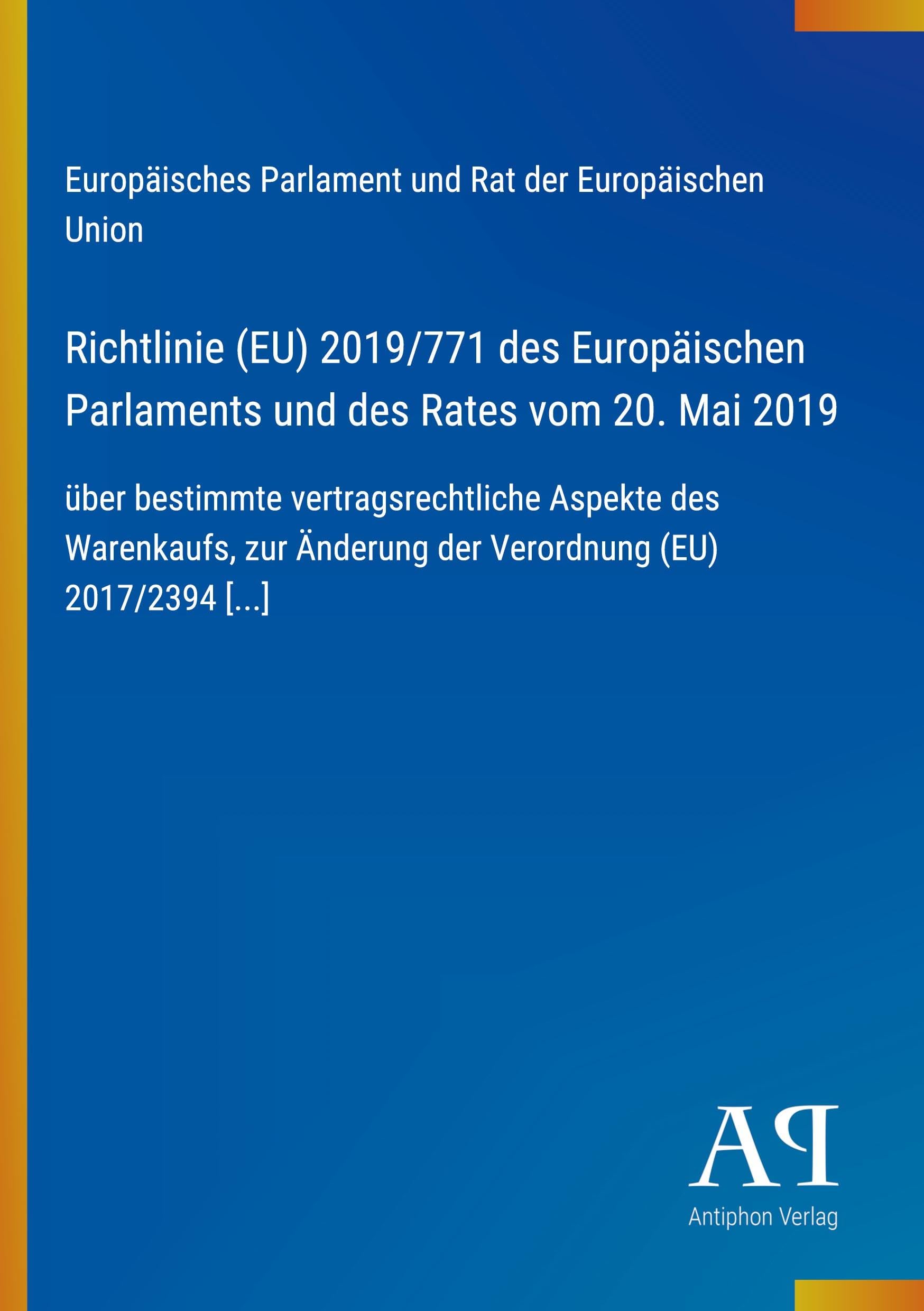Richtlinie (EU) 2019/771 des Europäischen Parlaments und des Rates vom 20. Mai 2019