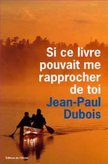 Si ce livre pouvait me rapprocher de toi